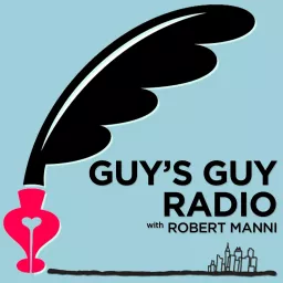 Guy's Guy Radio with Robert Manni Podcast artwork