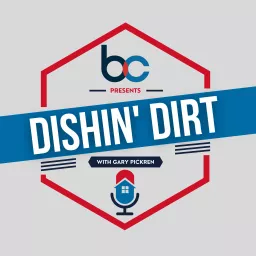 Dishin' Dirt with Gary Pickren Podcast artwork