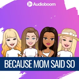 Because Mom Said So Podcast artwork