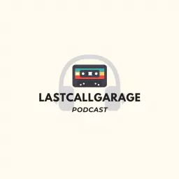 Last Call Garage Podcast artwork