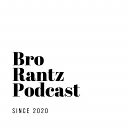 Bro-RantZ Podcast artwork