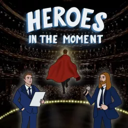 Heroes in the Moment Podcast artwork