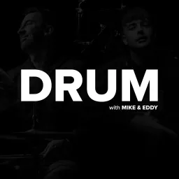 DRUM with Mike & Eddy Podcast artwork