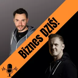 Biznes DZIŚ! Podcast artwork