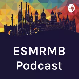 ESMRMB Podcast