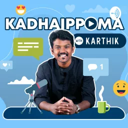 Kadhaippoma With Karthik - Tamil Podcast artwork
