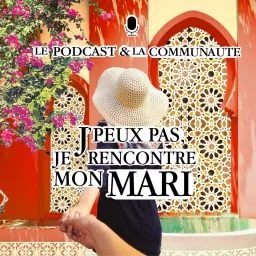 J'Peux Pas, Je Rencontre Mon Mari Podcast artwork