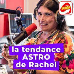 La Tendance Astro de Rachel - Radio SCOOP Podcast artwork