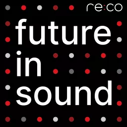 Future in Sound Podcast artwork