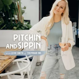 Pitchin' and Sippin' with Lexie Smith Podcast artwork