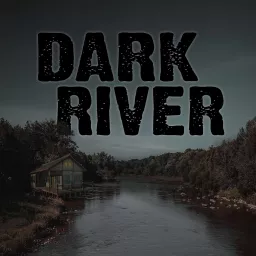 Dark River - Spooky Stories of a Small Town Podcast artwork