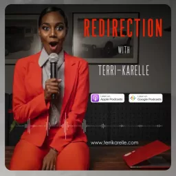 Redirection with Terri-Karelle Podcast artwork