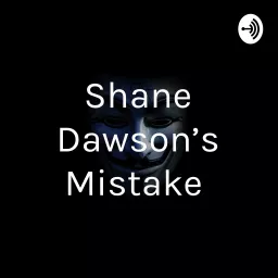 Shane Dawson's Mistake Podcast artwork
