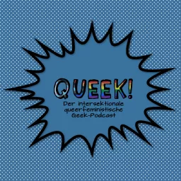 Queek! - der intersektionale queerfeministische Geek-Podcast artwork