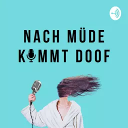 Nach Müde Kommt Doof Podcast artwork