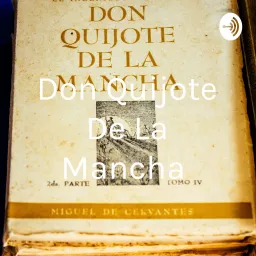 Don Quijote De La Mancha Podcast artwork