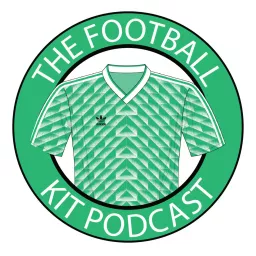 The Football Kit Podcast