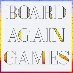 Board Again Gaming Podcast artwork