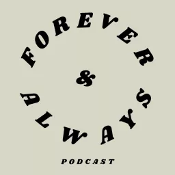 Forever and Always Podcast artwork