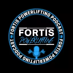Fortis Powerlifting Podcast artwork