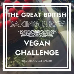 The Great British Baking Show Vegan Challenge Podcast artwork