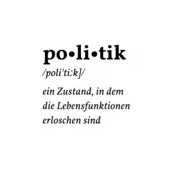 Politik ist tot! Podcast artwork