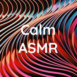 Calm ASMR Podcast artwork