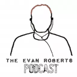 The Evan Roberts Podcast artwork