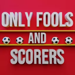 ONLY FOOLS AND SCORERS Podcast artwork