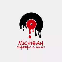 Michigan Murders & Music Podcast artwork