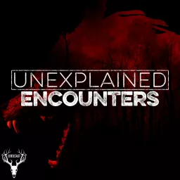 Unexplained Encounters Podcast artwork