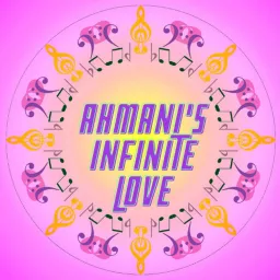 Ahmani's Infinite Love Podcast artwork