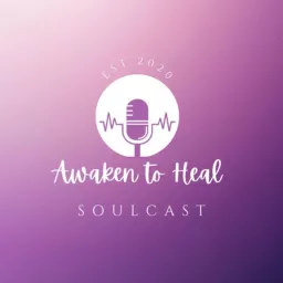 Awaken to Heal Soulcast