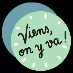 Viens, on y va!