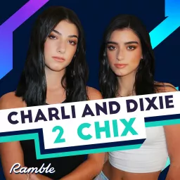 CHARLI AND DIXIE: 2 CHIX Podcast artwork