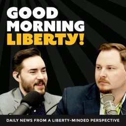 Good Morning Liberty Podcast artwork