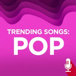 Trending Songs: Pop Podcast artwork