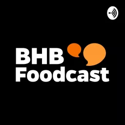 BHB Foodcast Podcast artwork