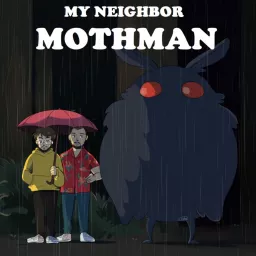 My Neighbor Mothman Podcast artwork