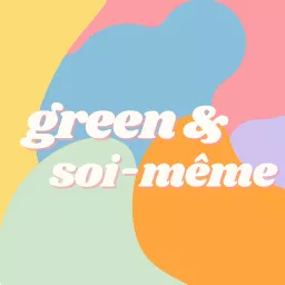 Green et Soi-même Podcast artwork