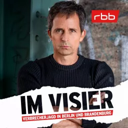 Im Visier – Verbrecherjagd in Berlin und Brandenburg Podcast artwork