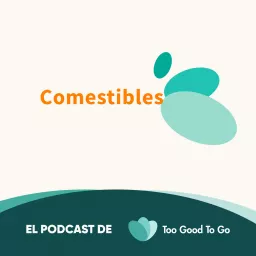 Comestibles - El podcast de Consumo Sostenible artwork