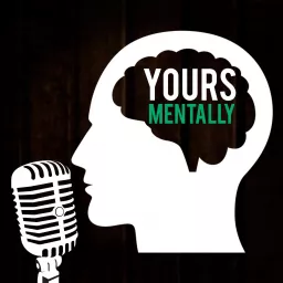 Yours Mentally Podcast artwork