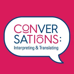 Conversations: Interpreting and Translating's Podcast artwork