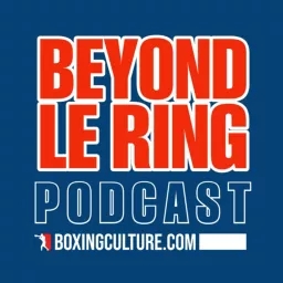 Boxing Culture Podcast artwork