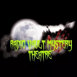 Radio Vault Mystery Theatre Podcast artwork