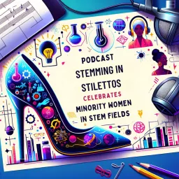 STEMming in Stilettos with Dr. Toshia Podcast artwork