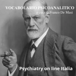 Vocabolario Psicoanalitico a cura di Franco De Masi Podcast artwork