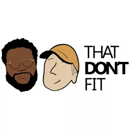 That Don’t Fit Podcast artwork