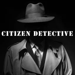 Citizen Detective Podcast artwork
